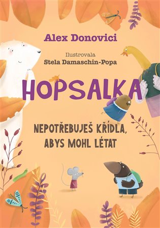 Hopsalka: Nepotřebuješ křídla, abys mohl létat - Alex Donovici