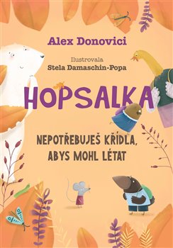 Hopsalka: Nepotřebuješ křídla, abys mohl létat koupíte na Kosmas.cz
