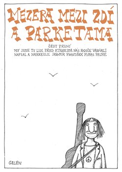 Mezera mezi zdí a parketama 1 - My jsme ty lidi, před kterejma nás rodiče varovali koupíte na Kosmas.cz
