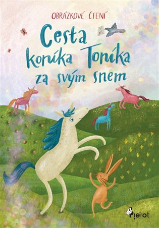 Cesta koníka Toníka za svým snem - Obrázkové čtení - Blanka Vodičková