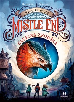 Kronika města Mistle End – Gryfova zkouška koupíte na Kosmas.cz