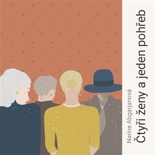 Čtyři ženy a jeden pohřeb - Narine Abgarjanová