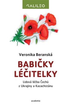 Babičky léčitelky - Lidová léčba Čechů z Ukrajiny a Kazachstánu koupíte na Kosmas.cz