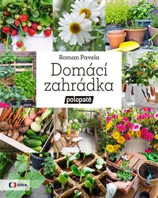 Domácí zahrádka - Polopatě koupíte na Kosmas.cz