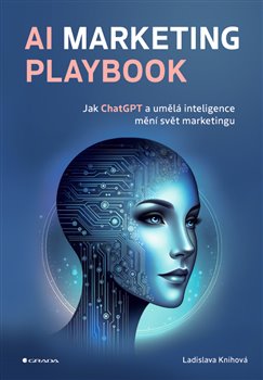AI Marketing Playbook - Jak ChatGPT a umělá inteligence mění svět marketingu koupíte na Kosmas.cz