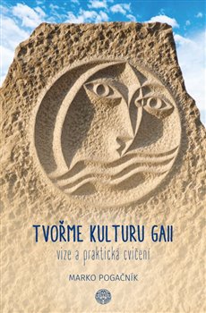 Tvořme kulturu Gaii - Vize a praktická cvičení koupíte na Kosmas.cz