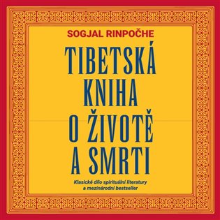 Tibetská kniha o životě a smrti - Sogjal-rinpočhe