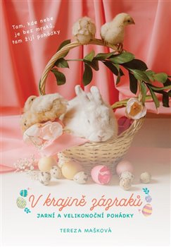 Kniha V krajině zázraků. Jarní a velikonoční pohádky