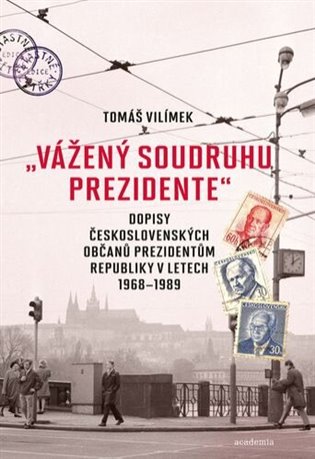 "Vážený soudruhu prezidente" - Tomáš Vilímek