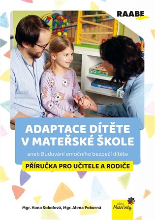 Adaptace dítěte v mateřské škole - Hana Sokolová, Alena Pokorná