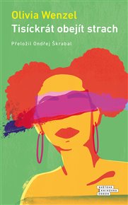 Tisíckrát obejít strach - Olivia Wenzel