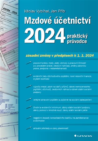 Mzdové účetnictví 2024: praktický průvodce - Jan Přib, Václav Vybíhal