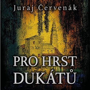 Pro hrst dukátů, mp3 - Juraj Červenák