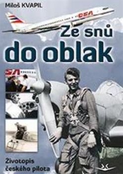 Ze snů do oblak - Životopis českého pilota