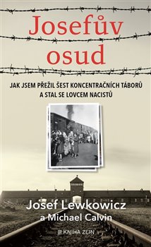 Josefův osud - Jak jsem přežil šest koncentračních táborů a stal se lovcem nacistů koupíte na Kosmas.cz