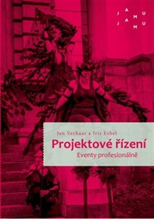 Projektové řízení. Eventy profesionálně - Jan Verhaar, Iris Eshel