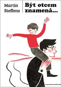 Být otcem znamená... koupíte na Kosmas.cz