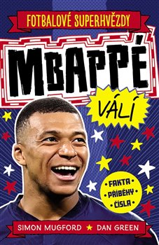Fotbalové superhvězdy Mbappé - Fakta, příběhy, čísla koupíte na Kosmas.cz