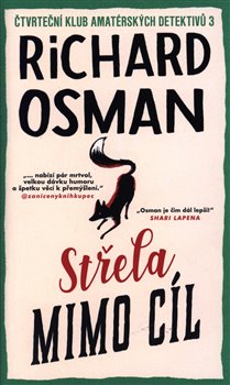 Střela mimo cíl - Čtvrteční klub amatérských detektivů 3 koupíte na Kosmas.cz