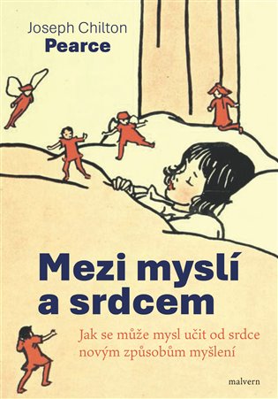 Mezi myslí a srdcem - Joseph Chilton Pearce