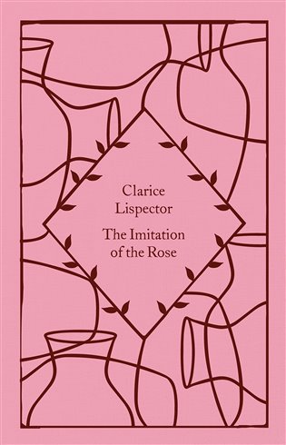 Imitation of the Rose - Clarice Lispectorová