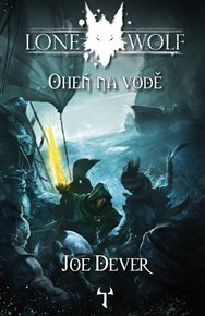 Oheň na vodě: Lone Wolf - Joe Dever