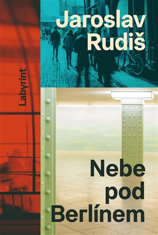 Nebe pod Berlínem - Jaroslav Rudiš
