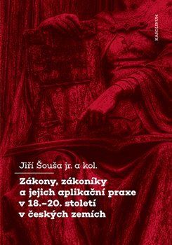 Kniha Zákony, zákoníky a jejich aplikační praxe v 18.–20. století v českých zemích