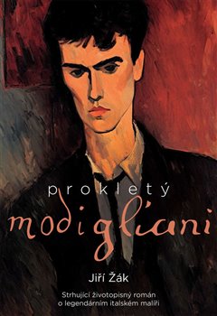 Prokletý Modigliani - Strhující životopisný román o legendárním italském malíři koupíte na Kosmas.cz