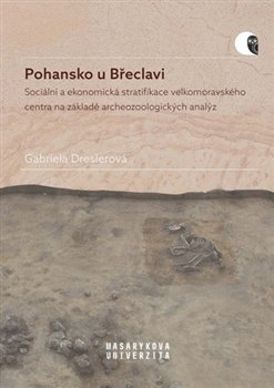 Pohansko u Břeclavi - Sociální a ekonomická stratifikace velkomoravského centra na základě archeozoologických analýz koupíte na Kosmas.cz
