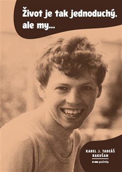 Život je tak jednoduchý, ale my… koupíte na Kosmas.cz