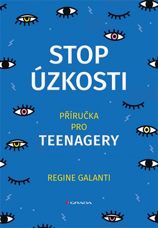 Stop úzkosti: Příručka pro teenagery - Regine Galanti