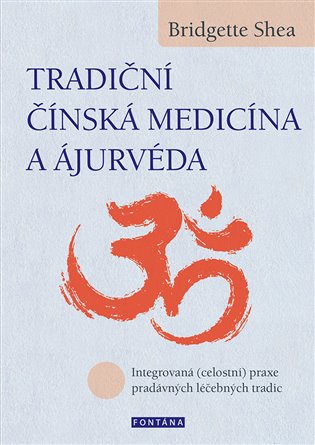 Tradiční čínská medicína a ájurvéda - Bridgette Shea