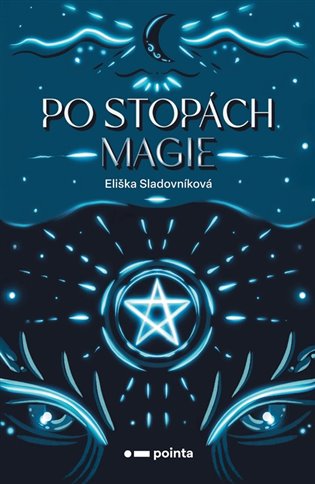 Po stopách magie - Eliška Sladovníková