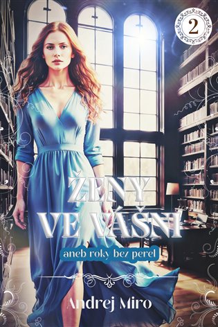 Ženy ve vášni 2: aneb roky bez perel - Andrej Miro