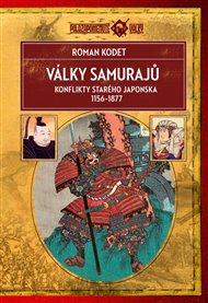 Války samurajů: Konflikty starého Japonska 1156–1877 - Roman Kodet