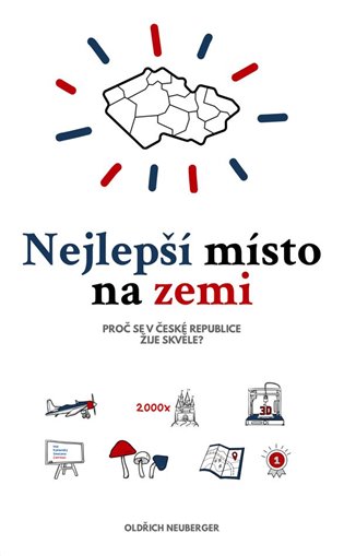 Nejlepší místo na zemi: Proč se v České republice žije skvěle? - Oldřich Neuberger