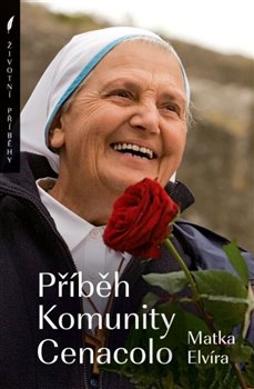 Kniha Příběh Komunity Cenacolo