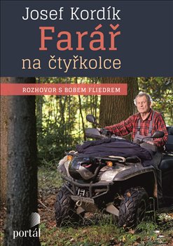 Josef Kordík - Farář na čtyřkolce koupíte na Kosmas.cz