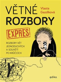 Větné rozbory expres. Rozbory vět jednoduchých a souvětí po krůčcích koupíte na Kosmas.cz