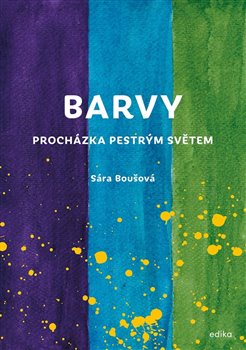Barvy - Procházka pestrým světem koupíte na Kosmas.cz