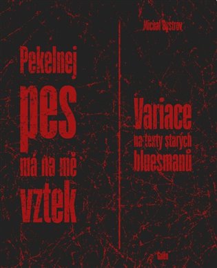 Pekelnej pes má na mě vztek - Michal Bystrov