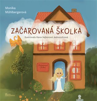 Začarovaná školka - Monika Mühlbergerová