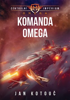 Centrální impérium: Omega 1 - Komanda Omega koupíte na Kosmas.cz