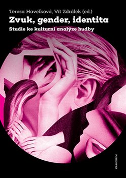 Zvuk, gender, identita - Studie ke kulturní analýze hudby koupíte na Kosmas.cz