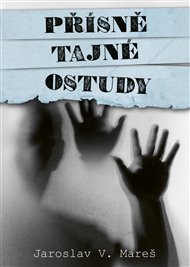 Přísně tajné ostudy - Jaroslav V. Mareš