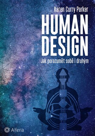 Human design: Jak porozumět sobě i druhým - Karen Curry Parker