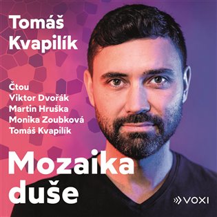Mozaika duše: Desatero pro psychické zdraví a spokojené vztahy - Tomáš Kvapilík