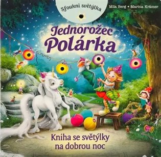 Sfoukni světýlka - Jednorožec Polárka - Mila Berg, Marina Kramer