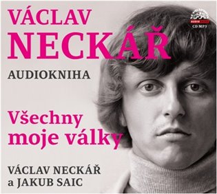 Všechny moje války: autobiografie - Václav Neckář, Jakub Saic